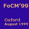 FoCM conference in Oxford,
August 1999
